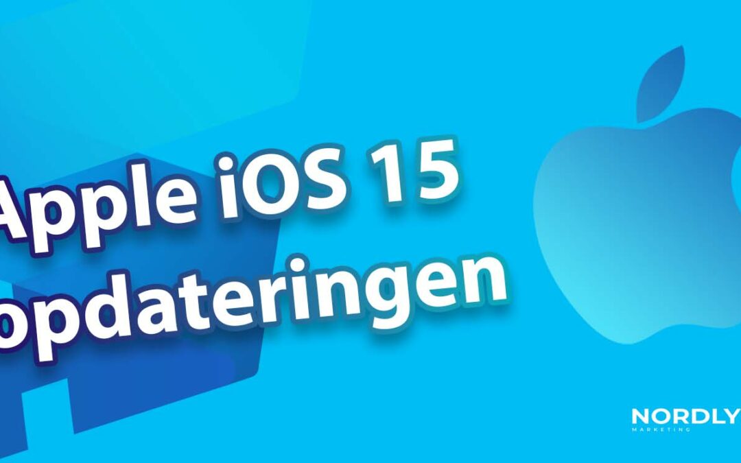 Apples iOS 15 opdatering